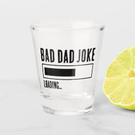 Funny Bad Vater Joke Loading Schnapsglas
