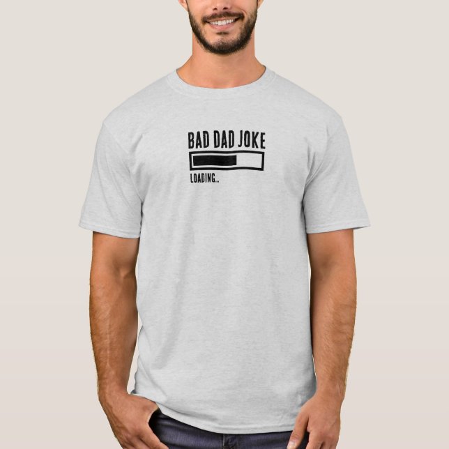 Funny Bad Vater Joke Loading T-Shirt (Vorderseite)