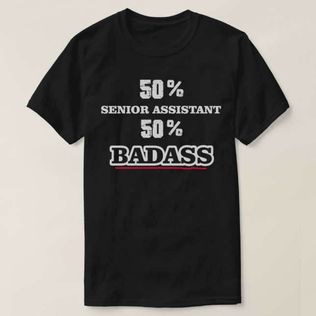 Funny Badass Senior Assistant T-Shirt (Design vorne)