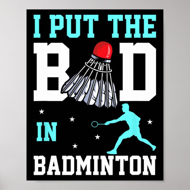 Funny Badminton Design - Ich bin das Bad in Badmin Poster (Vorne)