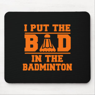 Funny Badminton gibt Men Women Teens Mousepad