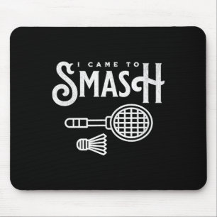 Funny Badminton - Ich bin gekommen, um Badminton P Mousepad