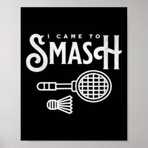 Funny Badminton - Ich bin gekommen, um Badminton P Poster