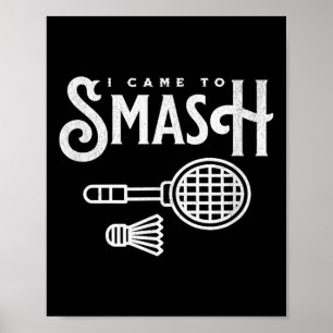 Funny Badminton - Ich bin gekommen, um Badminton P Poster