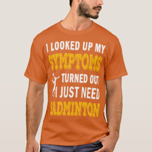 Funny Badminton Lover Zitat T-Shirt