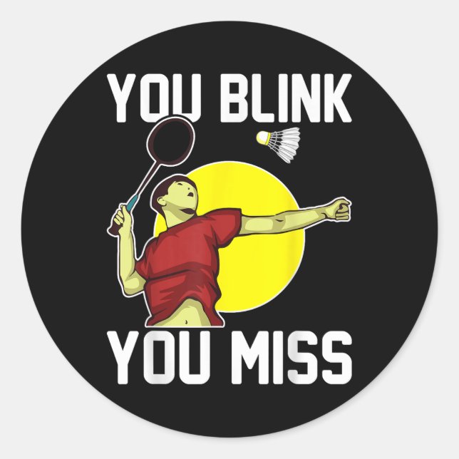 Funny Badminton Player You Blink, You Miss  Runder Aufkleber (Vorderseite)