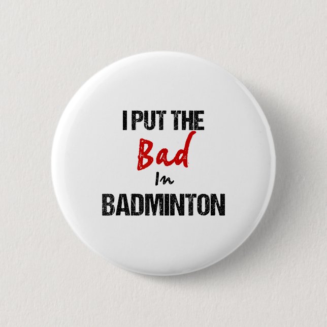 Funny Badminton Racket Sport ich schlecht in Badmi Button (Vorderseite)