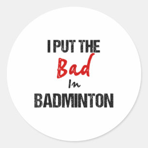 Funny Badminton Racket Sport ich schlecht in Badmi Runder Aufkleber