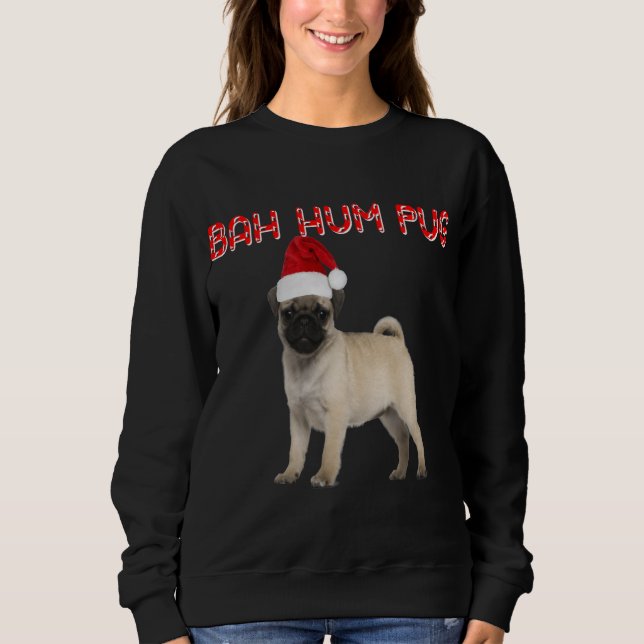 Funny Bah Hum Mops Dog Weihnachtsgeschenk Weihnach Sweatshirt (Vorderseite)
