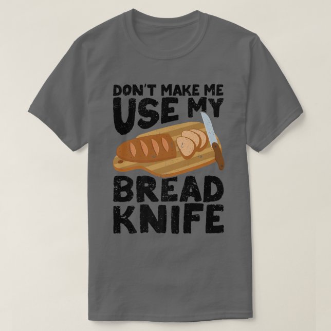 Funny Baker Brot Baker Brot Backbriefe Knife T-Shirt (Design vorne)
