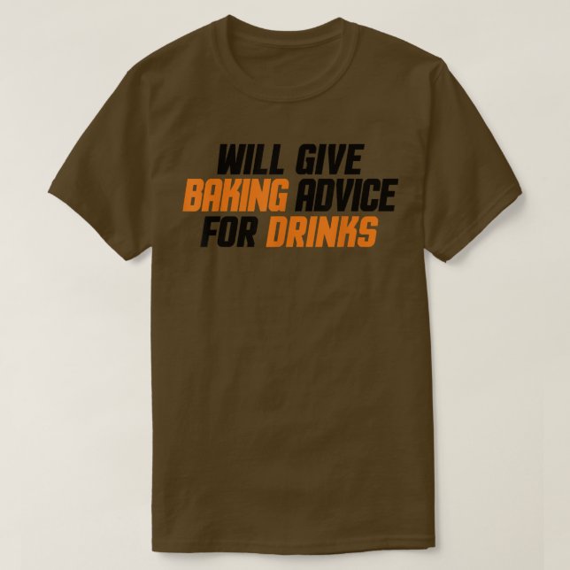 Funny, Baker, Chef Will Give Baking Advice For Dri T-Shirt (Design vorne)