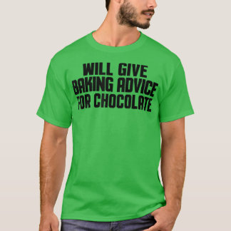 Funny Baker Koch wird Ihnen helfen, Choco zu backe T-Shirt