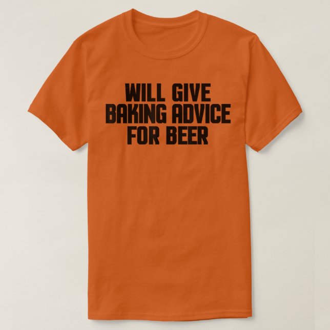 Funny Baker Pastry Chef Will Give Baking Advice Fo T-Shirt (Design vorne)