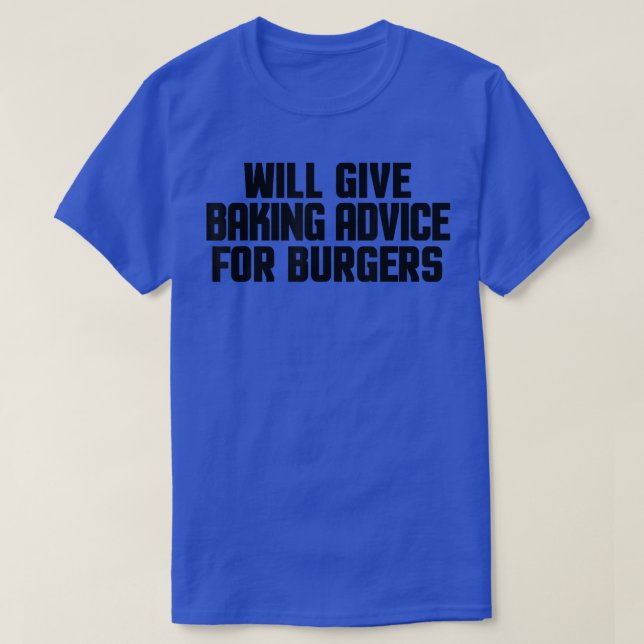 Funny Baker Pastry Chef Will Give Baking Advice Fo T-Shirt (Design vorne)