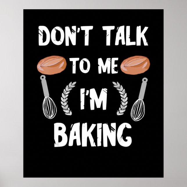 Funny Baker | Sprich nicht mit mir im Backen Poster (Vorne)