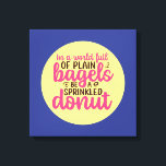 Funny Bakery Be a Sprinkler Donut Küche Kunst Leinwanddruck<br><div class="desc">Bunte Typografie mit Retro und lebhaften Farben. Die sonnigen Punts und Zitate über Essen,  Kochen,  Backen und Essen. Perfekte Dekoration für Ihre Küche,  Ihr Abendessen,  Café,  Bäckerei oder Restaurant. Die Hintergrundfarbe (Kreis und Quadrat) ist über das Design Tool anpassbar.</div>