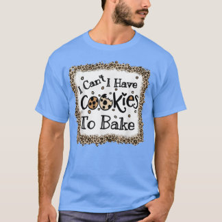 Funny Baking Cookies Zitat, Cool Cooking Baking Le T-Shirt
