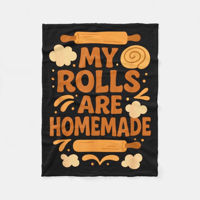 Funny Baking Humor My Rolls Are Homemade Kitchen R Fleecedecke (Vorderseite)