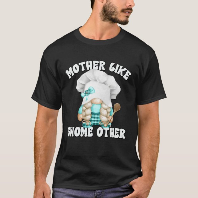 Funny Baking Mom Saying For Gnome Lover Cooking Gr T-Shirt (Vorderseite)