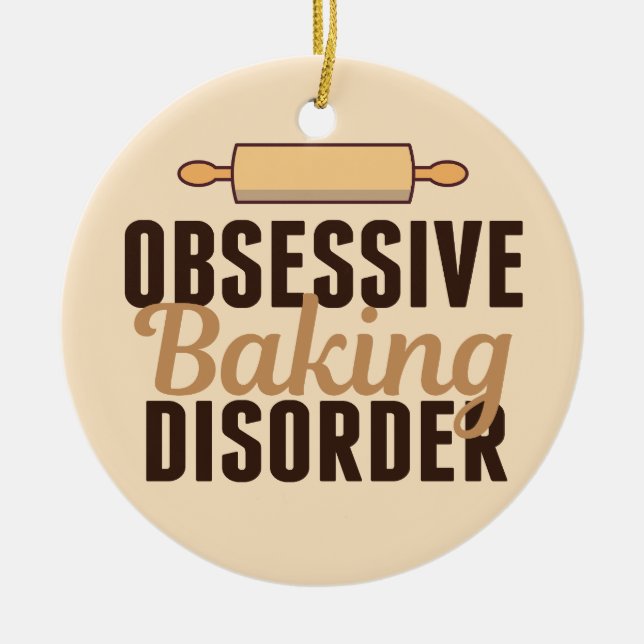 Funny Baking Obsession Keramik Ornament (Vorne)