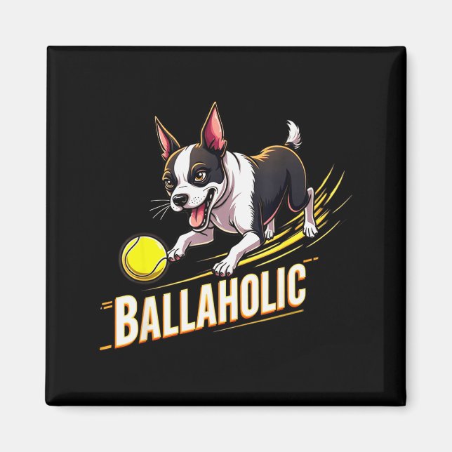 Funny Ballaholic Boston Terrier Dog Chasing Bostie Magnet (Vorne)
