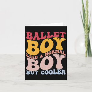 Funny Ballet Dance Dancer Ballet Boy wie ein norma Karte