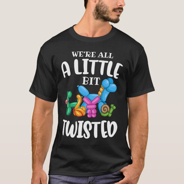 Funny Balloon Animal ArtistWir sind alle ein bissc T-Shirt (Vorderseite)