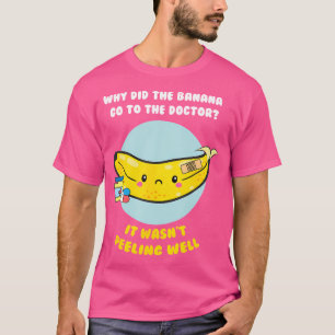 Funny Banana Doctor Joke Niedlich Fruit Pun T Shir T-Shirt
