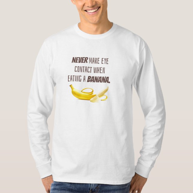 Funny Banana GIFT. NIE Augenkontakt aufnehmen, wen T-Shirt (Vorderseite)