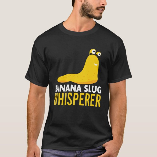 Funny Banana Slug Whisperer T-Shirt (Vorderseite)