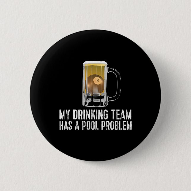 Funny Bar Drink Pool Team Beer Pool Problem Button (Vorderseite)
