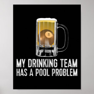 Funny Bar Drink Pool Team Beer Pool Problem Poster