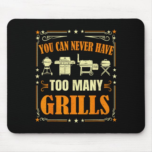 Funny Barbecue Grilling You Can Never Have Too Man Mousepad (Vorne)