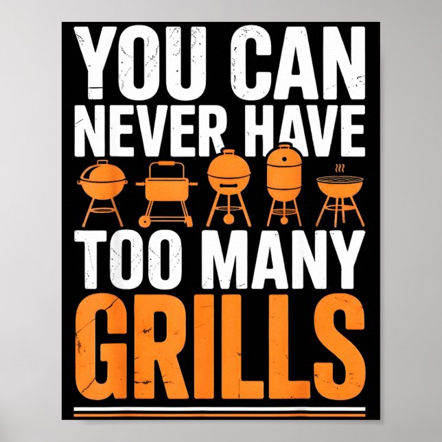 Funny Barbecue Grilling You Can Never Have Too Man Poster (Vorne)
