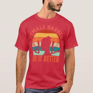 Funny Barber Zitat Weibliche Barber tun es besser T-Shirt