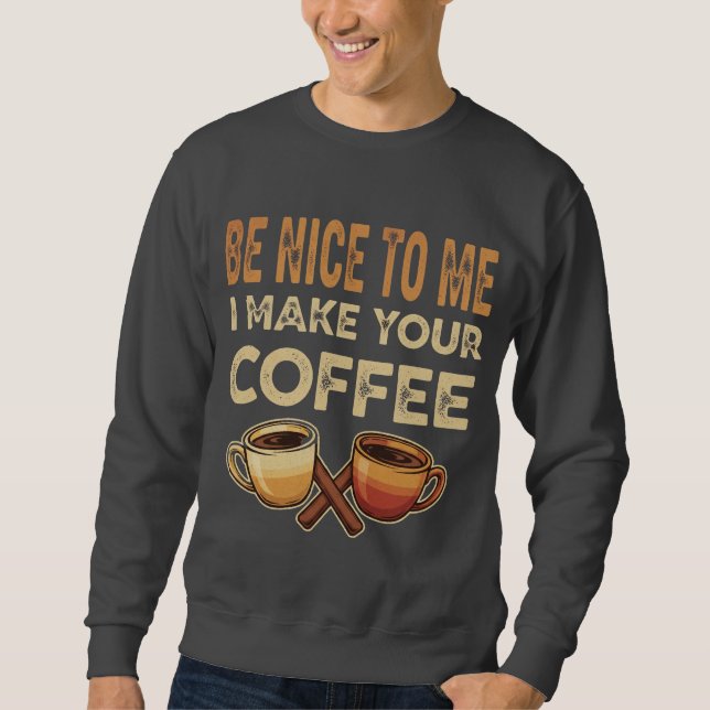 Funny Barista Café Lover Geschenk Sweatshirt (Vorderseite)