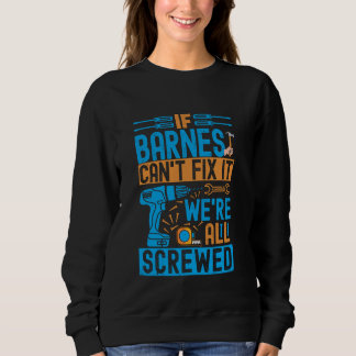 Funny Barnes. Wenn Barnes es nicht reparieren kann Sweatshirt