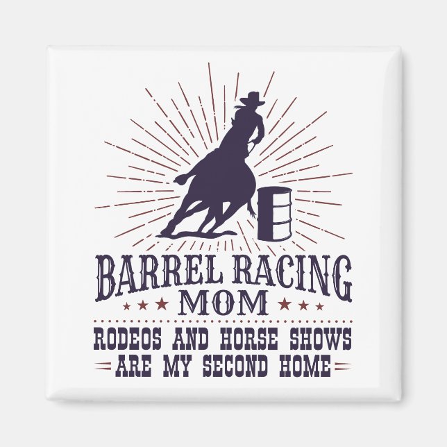 Funny Barrel Racing Mama Rodeos Zweite Zuhause Magnet (Vorne)