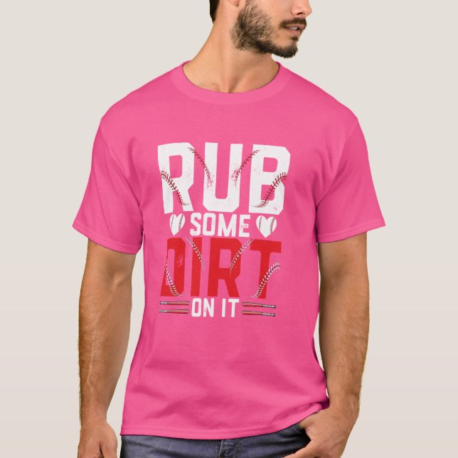 Funny Baseball Lover - Rub ein wenig Schrecken dra T-Shirt (Vorderseite)