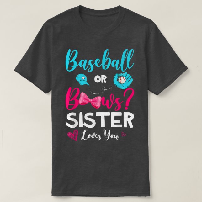 Funny Baseball oder Bows Sister Lieben Sie Geschle T-Shirt (Design vorne)