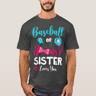 Funny Baseball oder Bows Sister Lieben Sie Geschle T-Shirt