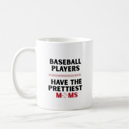 Funny Baseball Spieler haben die hübschsten Mütter Kaffeetasse