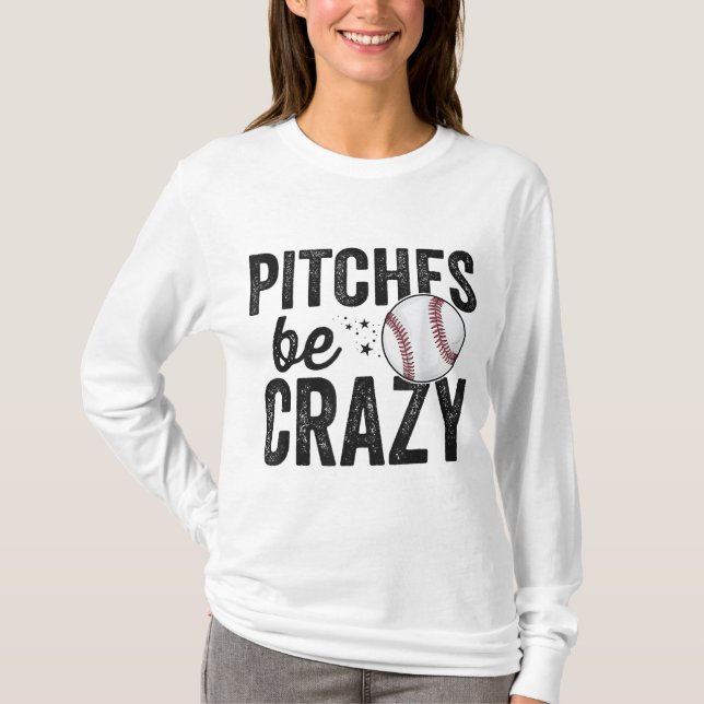 Funny Baseball T-Shirt Pitches Be Crazy Erwachsene (Vorderseite)