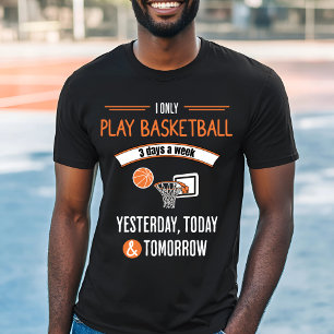 Funny Basketball Lover Design - Spielen Jeden Tag T-Shirt