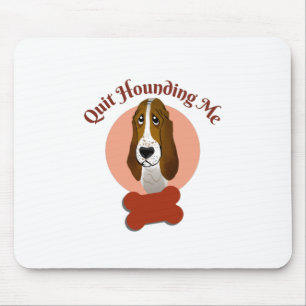 Funny Basset Hound - Beenden Sie das Hounding Mousepad