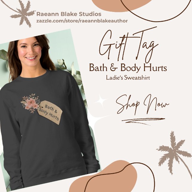 Funny Bath & Body Hurts Geschenk Tag Sweatshirt (Von Creator hochgeladen)