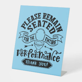 Funny Bathroom Humor – Please Remain Seated Sockelschild