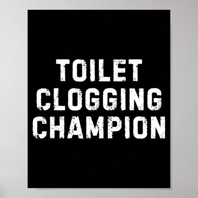 Funny Bathroom Humor Toilet Clogging Chamon  Poster (Vorne)