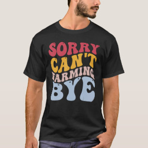 Funny Bauer Rancher tut mir leid, kann nicht durch T-Shirt