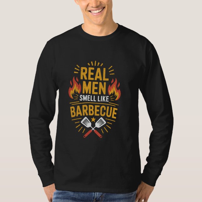 Funny BBQ Real Men Smell Like Barbecue, Meat Smoki T-Shirt (Vorderseite)